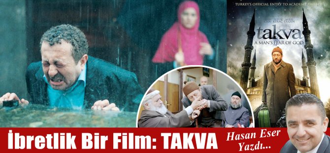 Hasan Eser Yazdı: İbretlik Bir Film: Takva