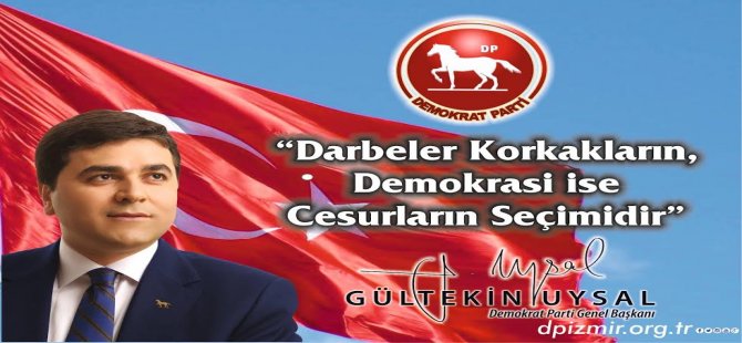 Gültekin Uysal: Darbeler Korkakların, Demokrasi İse Cesurların Seçimidir